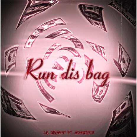 Run dis bag ft. ADawg301