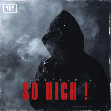 SO HIGH ! | Boomplay Music