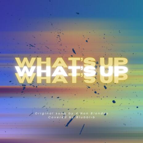 What's Up? | Boomplay Music