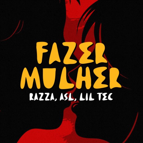 Fazer mulher ft. ASL & Lil Tec | Boomplay Music