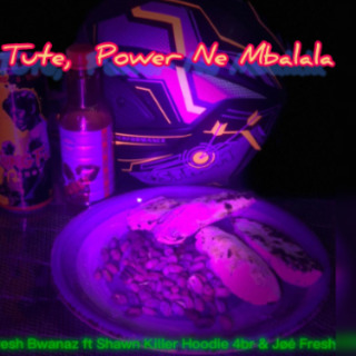 Tute, Power Ne Mbalala ft. Shawn Killer, Classic Hoodie & Joe Fresh