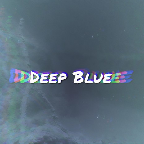 Deep Blue | Boomplay Music