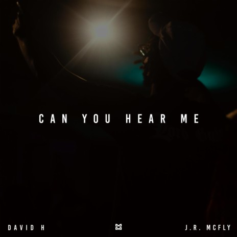 Can You Hear Me (Radio Edit) ft. J.R. McFly | Boomplay Music