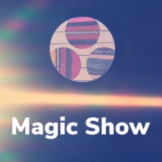 Magic Show lyrics | Boomplay Music