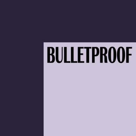 Bulletproof | Boomplay Music