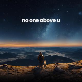 No One Above U