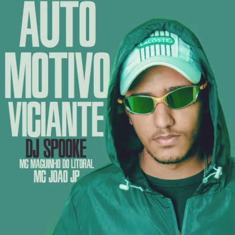 Automotivo Viciante ft. Mc Maguinho do Litoral & MC Joao JP | Boomplay Music