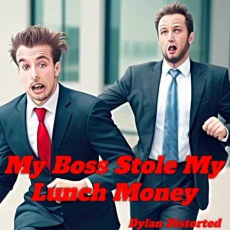 My Boss Stole My Lunch Money | Boomplay Music