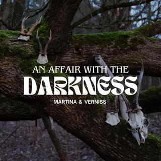 An Affair with the Darkness ft. Verniss lyrics | Boomplay Music