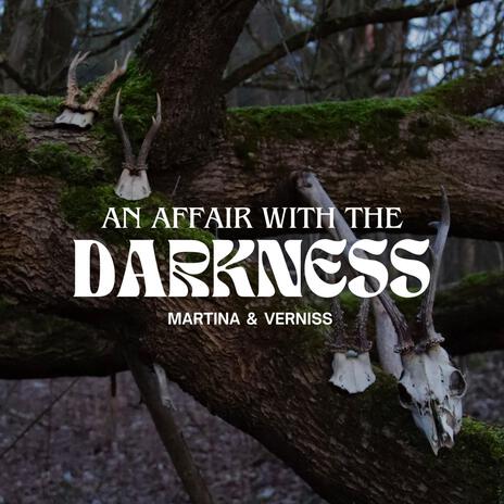 An Affair with the Darkness ft. Verniss | Boomplay Music