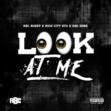 Look at Me (feat. Rich City Stu & RBC Dobe)