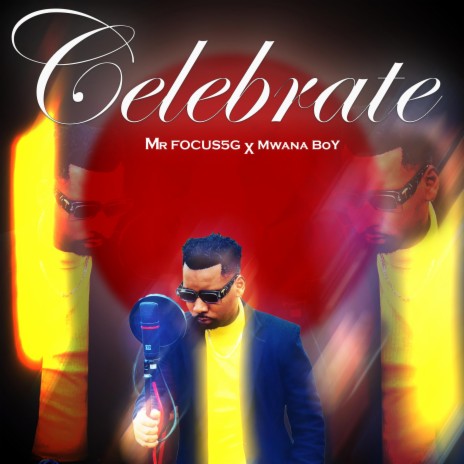 CELEBRATE ft. Mwana Boy | Boomplay Music