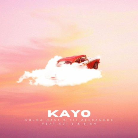 Kayo ft. Solda Nast, Tii Alexandre & Sish