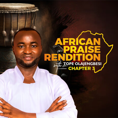 African Praise Rendition, Chapter 3 | Boomplay Music