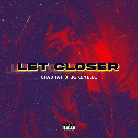 Let Closer ft. JG Ceyelec | Boomplay Music