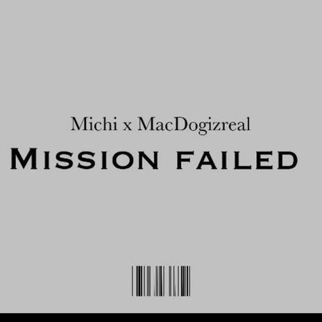 Mission Failed ft. MacDogIzreal | Boomplay Music