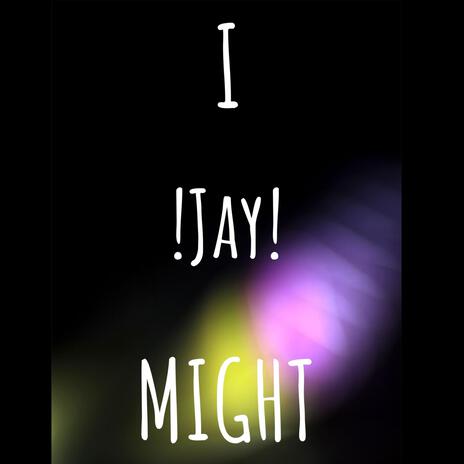 I Might | Boomplay Music