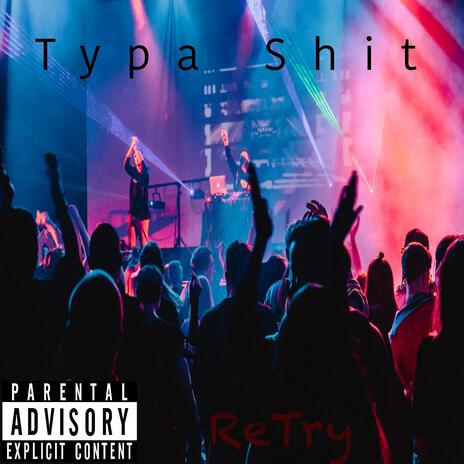 Typa Shit | Boomplay Music