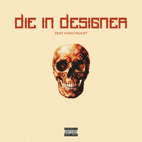 Die in Designer (feat. Yung Faucet)