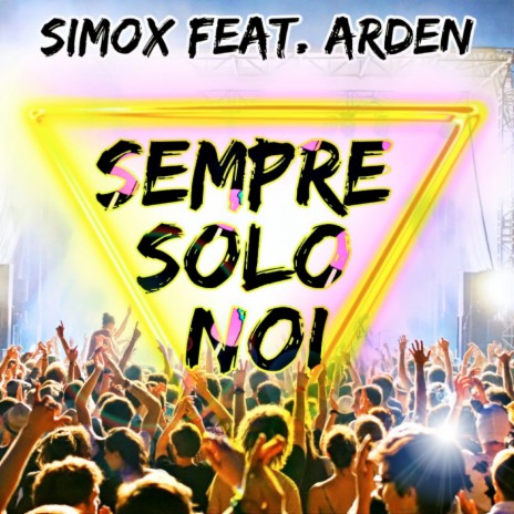 Sempre solo noi ft. Arden | Boomplay Music