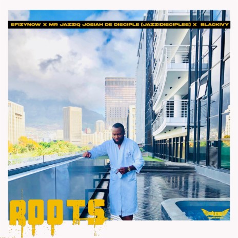 Roots (feat. Mr Jazziq, Josiah de disciple, BlackIvy & Jazzidisciples) | Boomplay Music