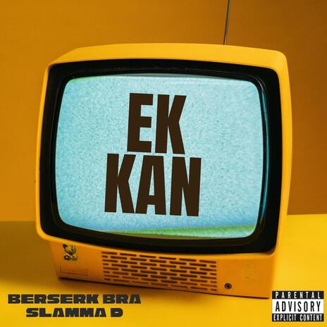 EK KAN ft. Slamma D | Boomplay Music