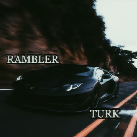 Rambler ft. Turk & LONER LI | Boomplay Music