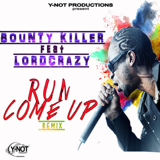 Run Come Up Remix (feat. Bounty Killer) - Single