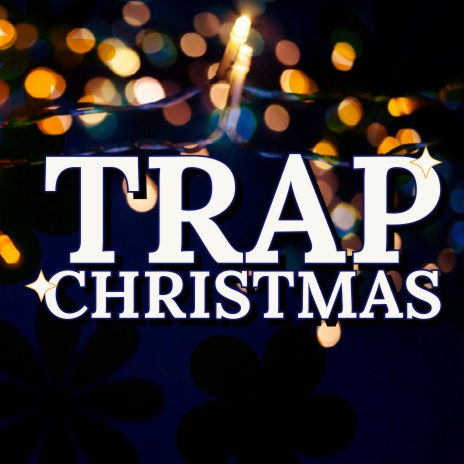 Trap Christmas | Boomplay Music