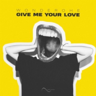 Give Me Your Love