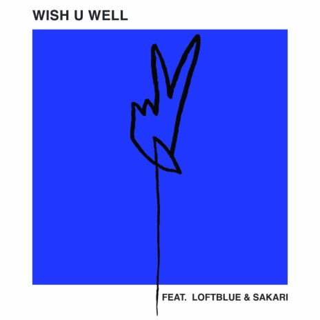 Wish U Well ft. LoftBlue & Sakari | Boomplay Music