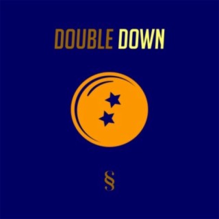 Double Down ft. I Am King lyrics | Boomplay Music
