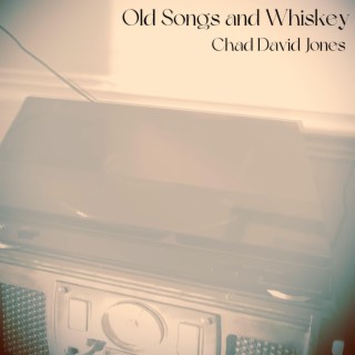 Old Songs and Whiskey