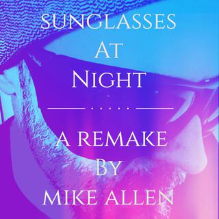 Sunglasses At Night (REMAKE)