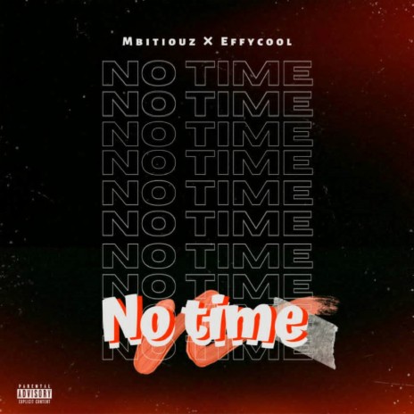 No Time ft. Effycool | Boomplay Music
