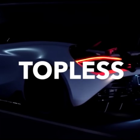 Topless | Boomplay Music