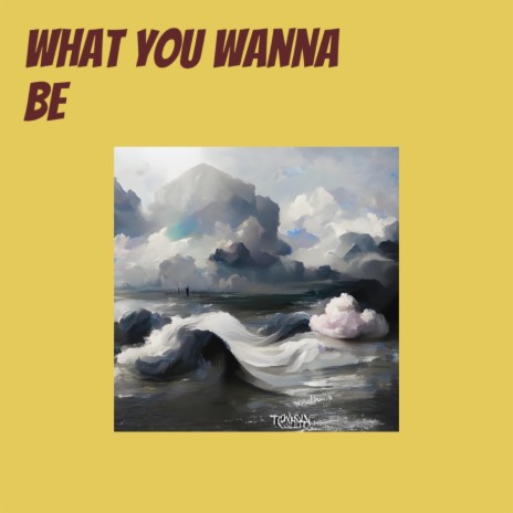 What You Wanna Be ft. Dy Murwaningrum, Diona & Azryd | Boomplay Music