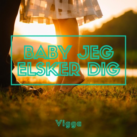 Baby jeg elsker dig | Boomplay Music