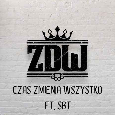 Czas zmienia wszystko ft. SBT