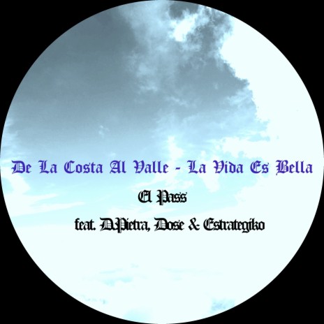 De La Costa Al Valle - La Vida Es Bella ft. D.Pietra, Dose & Estrategiko