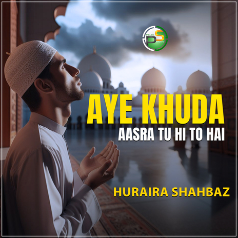 Aye Khuda Aasra Tu Hi to Hai | Boomplay Music