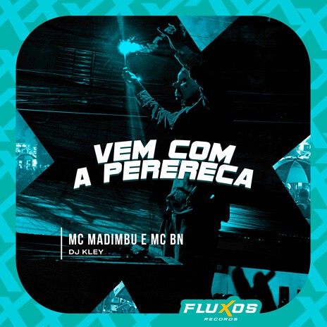 Vem Com a Perereca ft. MC BN & DJ Kley | Boomplay Music