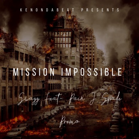 Mission Impossible ft. J Spade, Pain & Premo | Boomplay Music