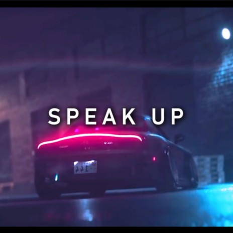 Speak Up | Boomplay Music