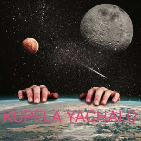 KUPELA YACHALO | Boomplay Music