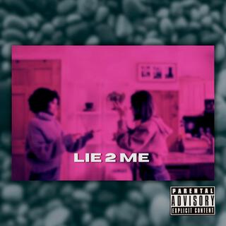 Lie 2 Me