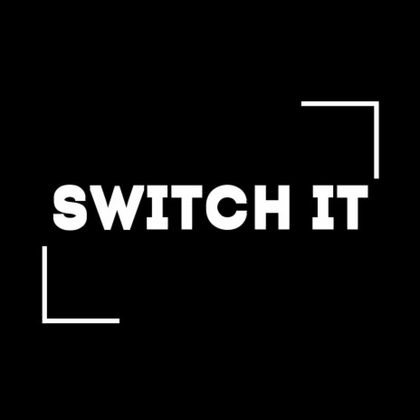 Switch It | Boomplay Music