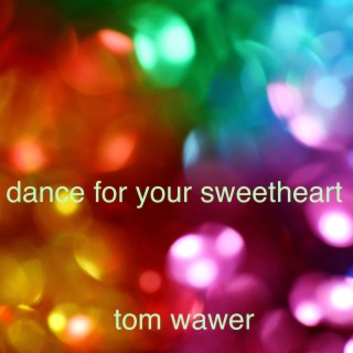 dance for your sweetheart