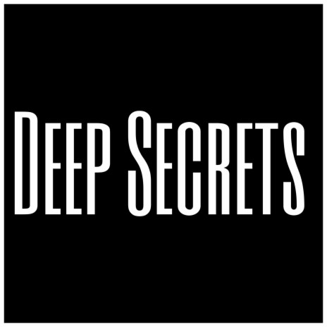 Deep Secrets | Boomplay Music