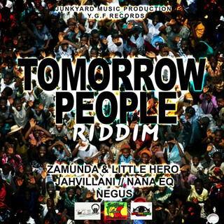 Tomorrow People Riddim - EP (Junkyard Music/Y.G.F.Records)